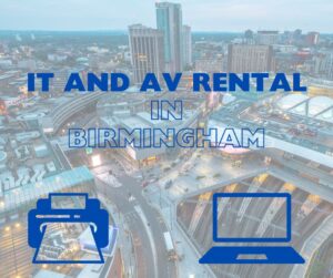 IT and AV rental in Birmingham